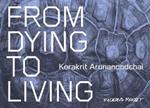 Korakrit Arunanondchai: From Dying to Living.