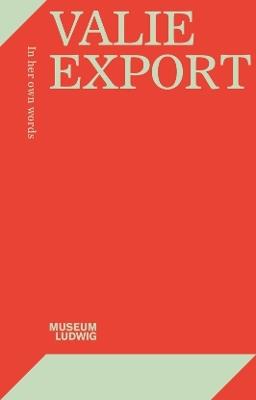 Valie Export: In Her Own Words - cover
