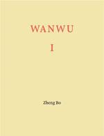 Zheng Bo: WANWU I