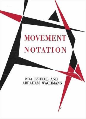 Movement Notation: Eshkol and Abraham Wachmann - cover