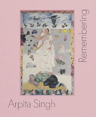 Arpita Singh: Remembering - cover
