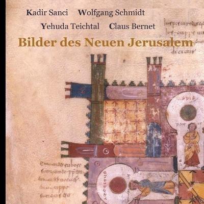 Bilder des Neuen Jerusalem - Yehuda Teichtal,Kadir Sanci,Wolfgang Schmidt - cover