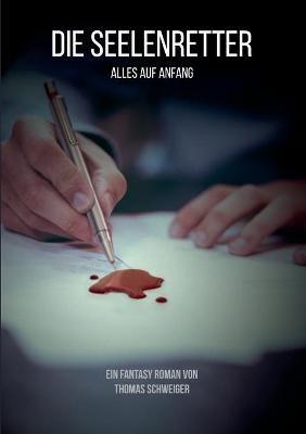 Die Seelenretter: Alles auf Anfang - Thomas Schweiger - cover