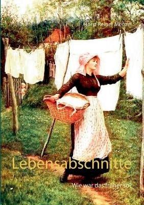 Lebensabschnitte: Wie war das fruher so? - Horst Reiner Menzel - cover