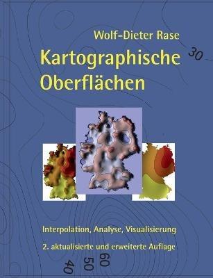 Kartographische Oberflächen, 2. akt. und erw. Aufl.: Interpolation, Analyse, Visualisierung - Wolf-Dieter Rase - cover
