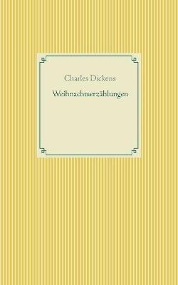 Weihnachtserzahlungen - Charles Dickens - cover