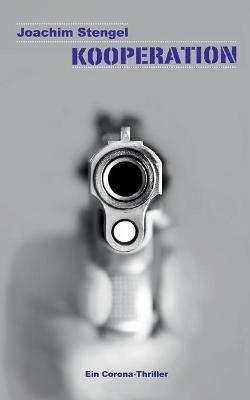 Kooperation: Ein Corona-Thriller - Joachim Stengel - cover