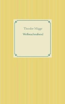 Weihnachtsabend - Theodor Mugge - cover