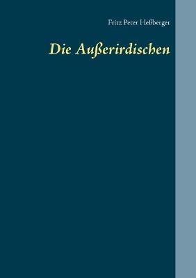 Die Ausserirdischen - Fritz Peter Hessberger - cover