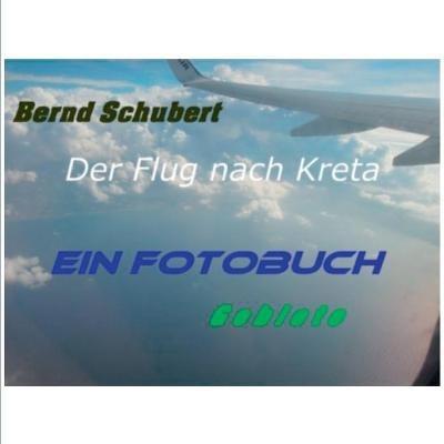Der Flug nach Kreta: Gebiete - Bernd Schubert - cover