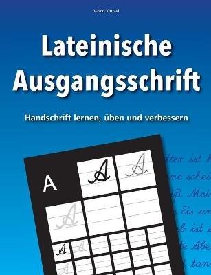 Lateinische Ausgangsschrift - Handschrift lernen, üben und verbessern - Vasco Kintzel - cover