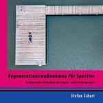 Regenerationsmassnahmen fur Sportler: Erfolgreiche Strategien im Fitness- und Leistungssport
