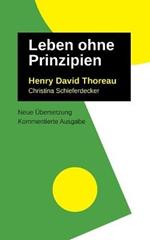 Leben Ohne Prinzipien: Kommentierte Ausgabe, neu ubersetzt