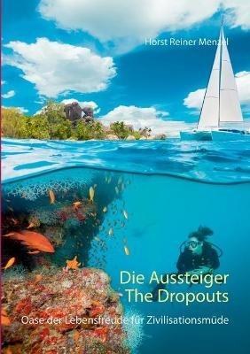 Die Aussteiger-The Dropouts: Oase der Lebensfreude für Zivilisationsmüde - Horst Reiner Menzel - cover