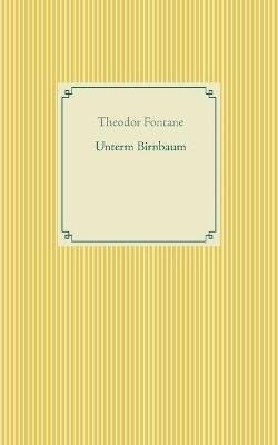 Unterm Birnbaum - Theodor Fontane - cover