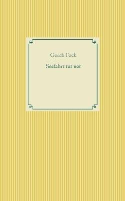 Seefahrt tut not - Gorch Fock - cover
