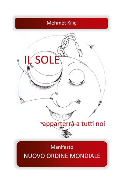 IL SOLE apparterrá a tutti noi! - Mehmet Kilic - ebook
