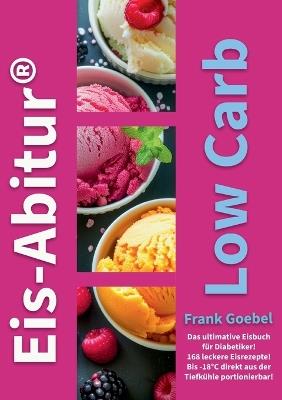 Eis-Abitur Low Carb - Frank Goebel - cover