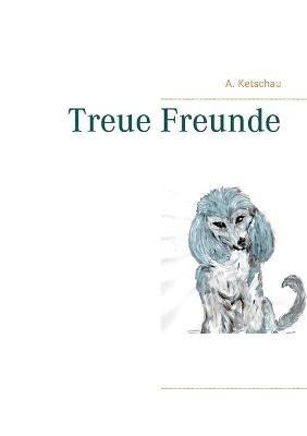 Treue Freunde - A Ketschau - cover