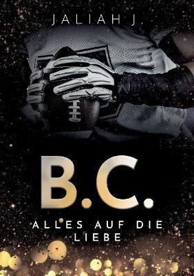 B.C. 3: Alles auf die Liebe - Jaliah J - cover
