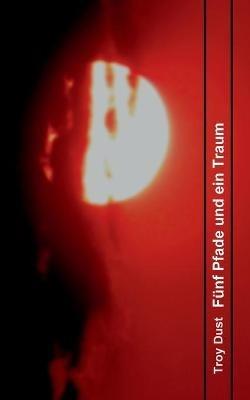 Fünf Pfade und ein Traum - Troy Dust - cover