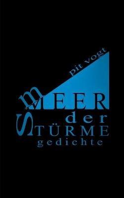 Meer der Stürme: Gedichte - Pit Vogt - cover