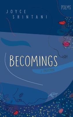 Becomings: Poems - Joyce Shintani - cover