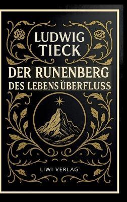 Der Runenberg / Des Lebens Überfluß - Ludwig Tieck - cover