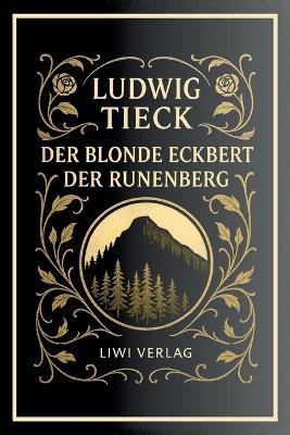 Ludwig Tieck: Der blonde Eckbert / Der Runenberg. Vollständige Neuausgabe - Ludwig Tieck - cover