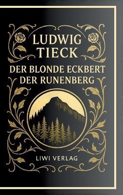Ludwig Tieck: Der blonde Eckbert / Der Runenberg. Vollständige Neuausgabe - Ludwig Tieck - cover