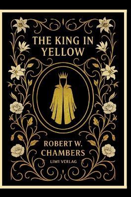 Robert W. Chambers: The King in Yellow (English Edition) - Robert W Chambers - cover