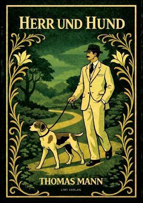 Thomas Mann: Herr und Hund. Vollständige Neuausgabe - Thomas Mann - cover
