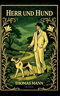 Thomas Mann: Herr und Hund. Vollständige Neuausgabe - Thomas Mann - cover