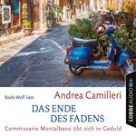 Das Ende des Fadens - Commissario Montalbano - Commissario Montalbano übt sich in Geduld, Band 24 (Gekürzt)