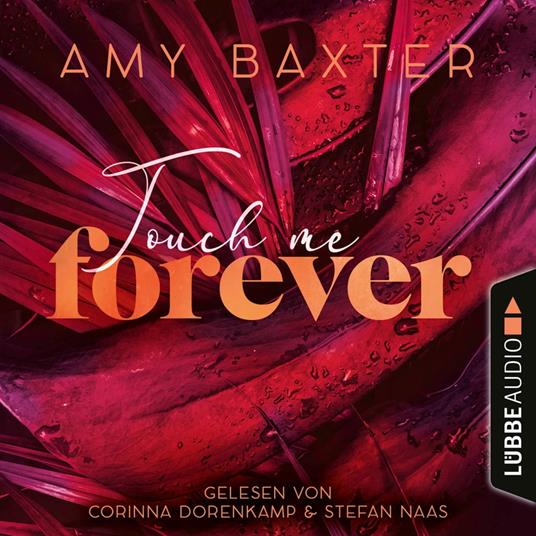 Touch me forever - Now and Forever-Reihe, Teil 3 (Ungekürzt)