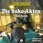 John Sinclair - Die Suko-Akten - Staffel 2: Böse Seelen - Ein John Sinclair-Spin-off (Ungekürzt)