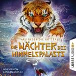 Die Wächter des Himmelspalasts - Aru gegen die Götter, Teil 1 (Ungekürzt)