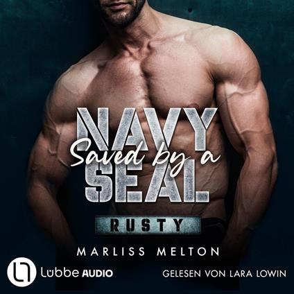 Saved by a Navy SEAL - Rusty - Navy Seal-Reihe, Teil 1