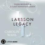 Larsson Legacy - Crumbling Hearts-Reihe, Teil 3 (Ungekürzt)
