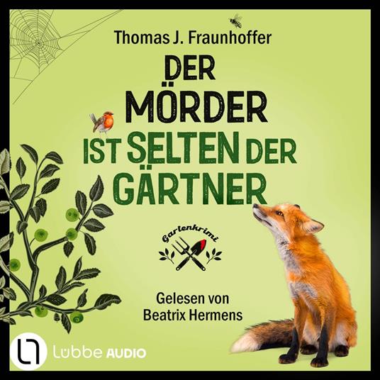 Der Mörder ist selten der Gärtner - Garten-Krimi (Ungekürzt)