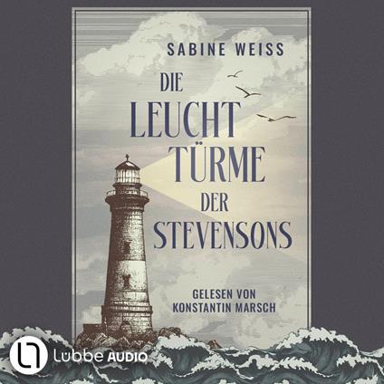 Die Leuchttürme der Stevensons (Ungekürzt)