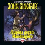 John Sinclair, Folge 169: Lupina gegen Mandragoro - Teil 2 von 2