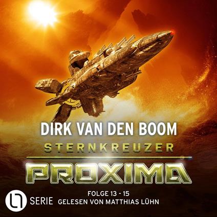 Sternkreuzer Proxima, Sammelband 5: Folge 13 - 15 (Ungekürzt)
