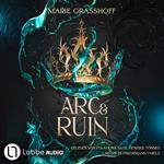 Arc & Ruin - Die Chaos Chroniken, Teil 2 (Ungekürzt)