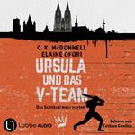 Ursula und das V-Team - Ursula - Das Schicksal muss warten, Teil 1 (Ungekürzt)