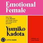 Emotional Female - Mein Weg in den Burnout und wieder heraus: Eine junge Ärztin berichtet. Ungekürzt (Ungekürzt)