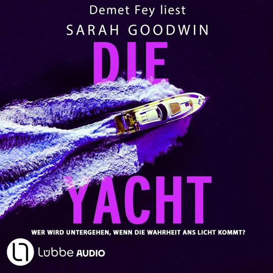 Die Yacht - Wer wird untergehen, wenn die Wahrheit ans Licht kommt?