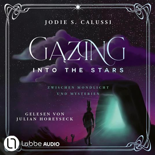 Gazing into the Stars - Zwischen Mondlicht und Mysterien von Jodie S. Calussi (Ungekürzt)
