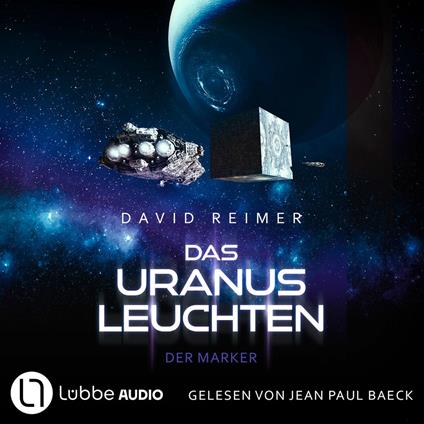 Das Uranus Leuchten - Der Marker - Das Uranus Leuchten, Teil 2 (Ungekürzt)