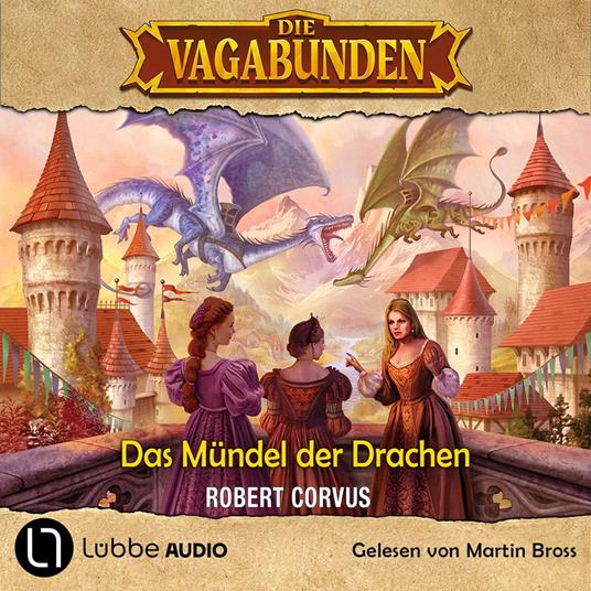 Das Mündel der Drachen - Die Vagabunden, Teil 1 (Ungekürzt)